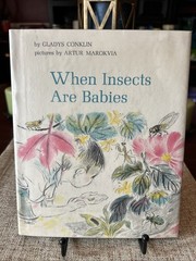 When Insects Are Babies:Gladys Conklin, Illust. Artur Marokvia HCDJ Ex Libr 1969