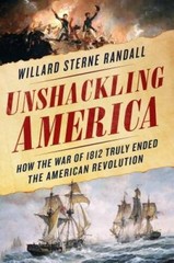 Unshackling America: How the War of 1812 Truly Ended the America – VERY GOOD