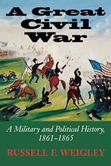 A GREAT CIVIL WAR: A MILITARY AND POLITICAL HISTORY, By Russell F. Weigley Mint