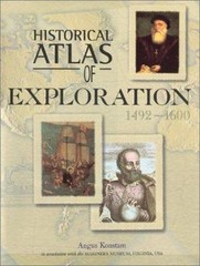 Historical Atlas of Exploration: 1492-1600 by Konstam, Angus, Good Book