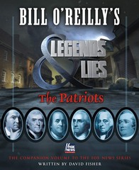 Bill O’Reilly’s Legends and Lies: The Patriots: The Patriots