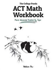 The College Panda’s ACT Math Workbook: More Advanced Practice by Topic (Paperbac