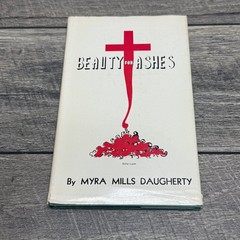 Beauty for Ashes Myra Mills Daugherty 1951 Signed Devotional Christian HCDJ