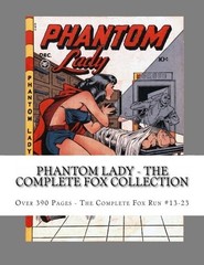 PHANTOM LADY – THE COMPLETE FOX COLLECTION: OVER 390 PAGES By Richard Buchko NEW