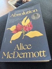 Absolution: A Novel by McDermott, Alice