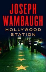 Hollywood Station: A Novel – Hardcover By Wambaugh, Joseph – GOOD
