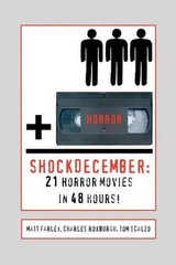 ShockDecember: 21 Horror Movies in 48 Hours! by Charles Roxburgh (English) Paper