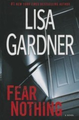 Fear Nothing : A Novel by Lisa Gardner (2014, Hardcover)