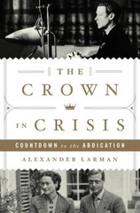 The Crown in Crisis: Countdown to the Abdication – Hardcover – VERY GOOD