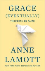 Grace (Eventually): Thoughts on Faith – Paperback By Lamott, Anne – VERY GOOD