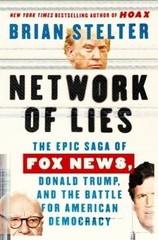 Network of Lies: The Epic Saga of Fox News, Donald Trump, and the Battle – GOOD