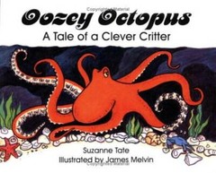 Oozey Octopus: A Tale of a Clever Critter (No. 22 in Suzanne Tate’s Natur – GOOD