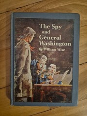 The Spy and Genral Washington by William Wise – 1965 HC History Reading Book
