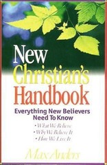 New Christian’s Handbook Everything New Believers Need To Know by Max Anders