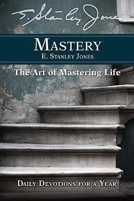 Mastery: Daily Devotions for a Year – E Stanley Jones, 9781501849633, paperback