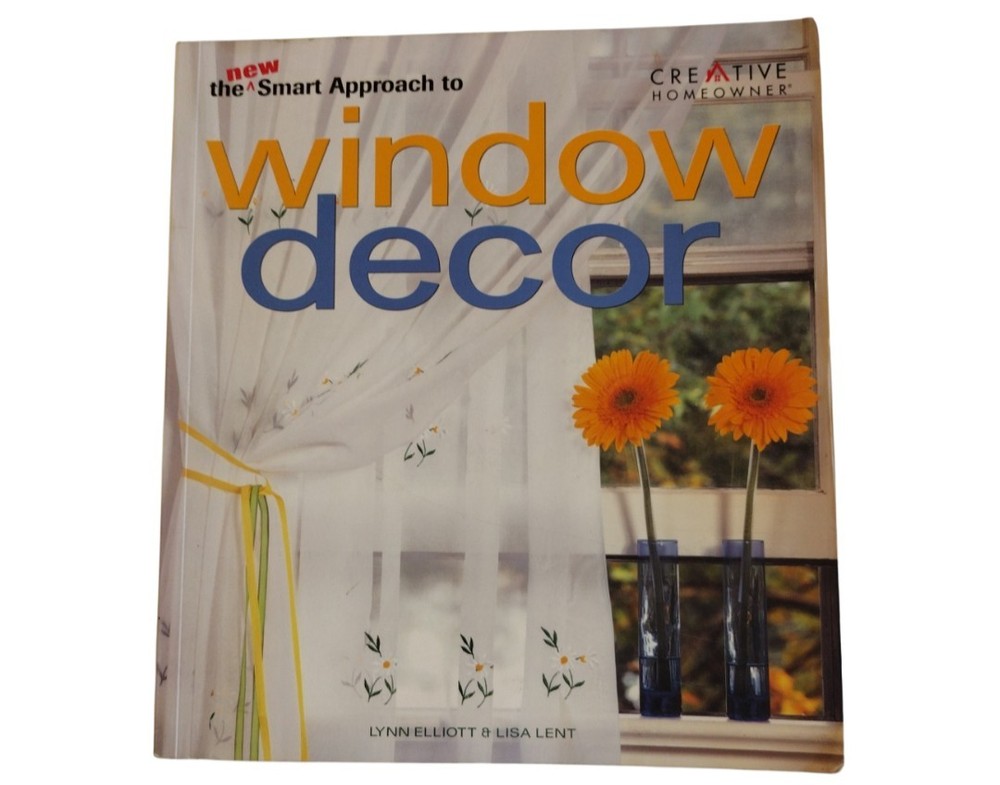 The New Smart Approach to Window Decor – Paperback By Elliot Lynn, Lisa Lent