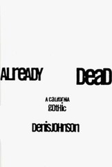 Already Dead Hardcover Denis Johnson