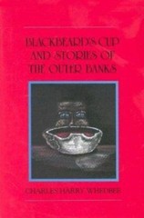 Blackbeard’s Cup and Other Stories of the Outer Banks by Whedbee, Charles Harry