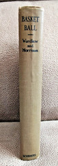 1921 Copyright “Basket Ball” by Wardlaw and Morrison 1929 Edition- Illustrated