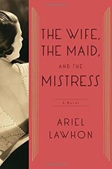 The Wife, the Maid, and the Mistress Hardcover Ariel Lawhon