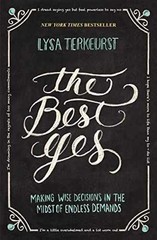 The Best Yes: Making Wise Decisions – Paperback, by TerKeurst Lysa – Very Good