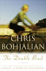 The Double Bind: A Novel – Hardcover By Bohjalian, Chris – GOOD