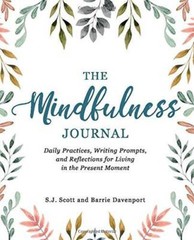 The Mindfulness Journal: Daily Practices, Writing Prompts, and Refle – VERY GOOD