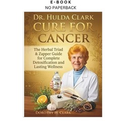 DR. HULDA CLARK CURE FOR CANCER: The Herbal Triad & Zapper, DOROTHY H. CLARK 202