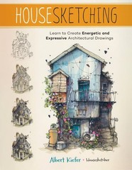 Housesketching : Learn to Create Energetic and Expressive Architectural Drawi…