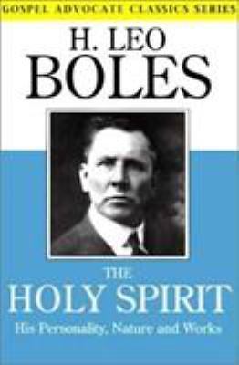 The Holy Spirit: His Personality, Nature and Works (Gospel Advocate Classics), B