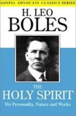 The Holy Spirit: His Personality, Nature and Works (Gospel Advocate Classics), B