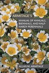 Armitage’s Manual of Annuals, Biennials and Half-Hardy Perennials – GOOD
