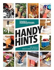 Family Handyman Handy Hints: Tips, Tricks & Hacks to…
