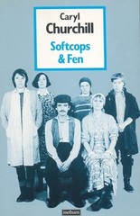 SOFTCOPS FEN (Modern Plays) – Paperback By Churchill, Caryl – GOOD