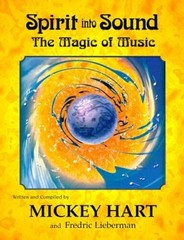 Spirit Into Sound: The Magic of Music – Paperback By Hart, Mickey – GOOD