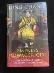 EMPRESS DOWAGER CIXI: CONCUBINE WHO LAUNCHED MODERN By Jung Chang Signed Copy