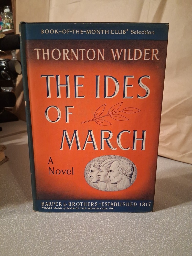 The Ides of March A Novel by Thornton Wilder 1948 1st Edition Hardcover DJ