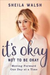 It’s Okay Not to Be Okay: Moving Forward One Day at a Time – VERY GOOD