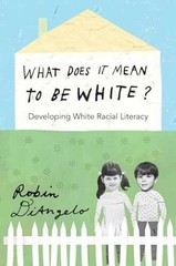 What Does It Mean to Be White?: – Paperback, by diAngelo Robin – Very Good