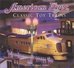 American Flyer: Classic Toy Trains by Gerry Souter; Janet Souter