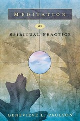Meditation as Spiritual Practice, Paulson, Genevieve Le