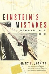 Einstein’s Mistakes : The Human Failings of Genius by Hans C. Ohanian (2009,…