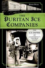 NEW The History Press The Puritan Ice Companies, CA 9781609498771 Trade Paperba