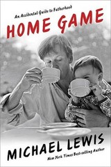 Home Game: An Accidental Guide to Fatherhood – Hardcover – VERY GOOD