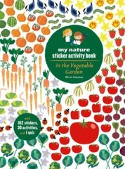 In the Vegetable Garden: My Nature Sticker Activity Book (Ages 5 and up, with 10