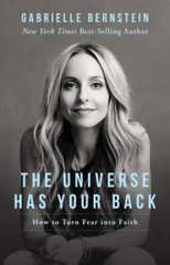 The Universe Has Your Back: Transform Fear to Faith – Paperback – GOOD
