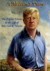 A Medium’s Diary: Psychic Events In The Life Of Rev Carl R Hewitt