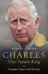Charles: Our Future King By Robert Jobson