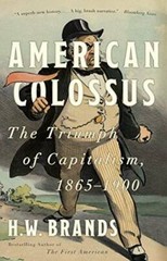 American Colossus: The Triumph of Capitalism, 1865-1900 – Paperback – VERY GOOD