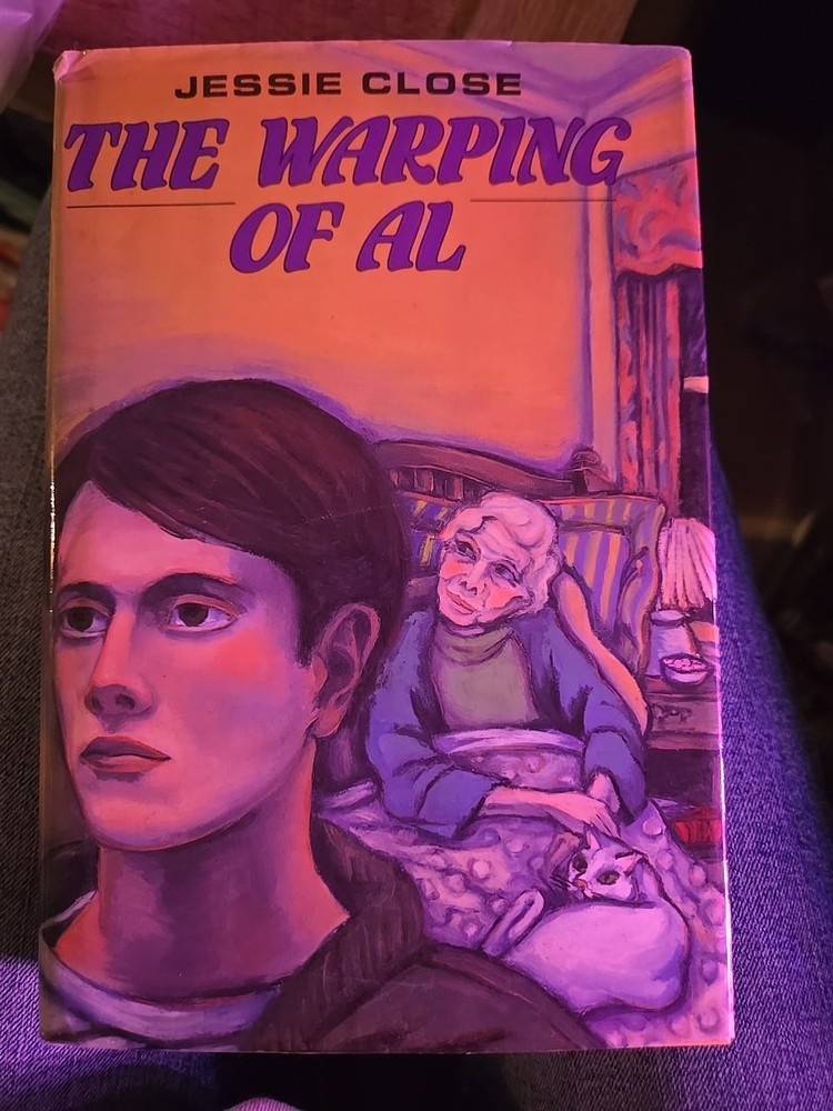 The Warping of Al Jessie Close Hardcover Book 1990 First Edition ISBN 0060212802